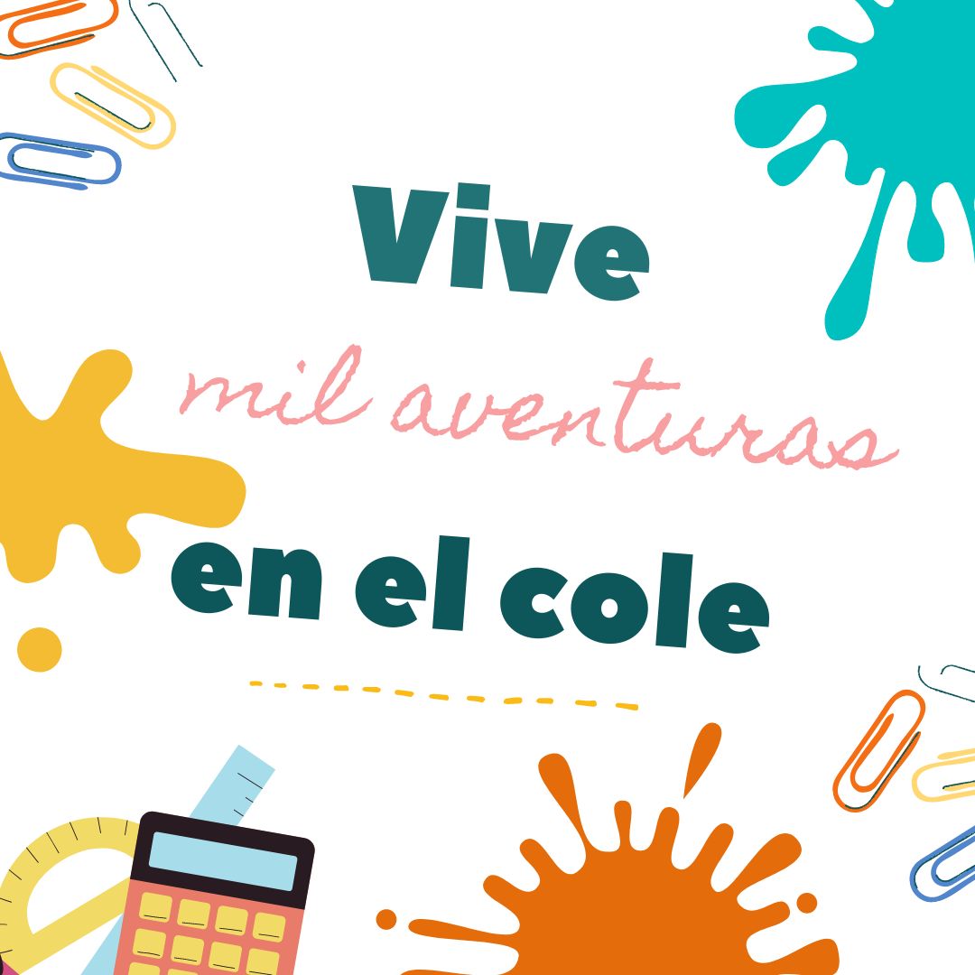 Vive mil aventuras en el cole