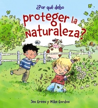 ¿Por qué debo proteger la naturaleza?